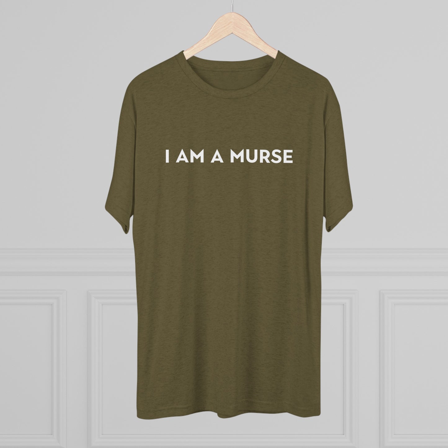 I Am A Murse - Tee Shirt