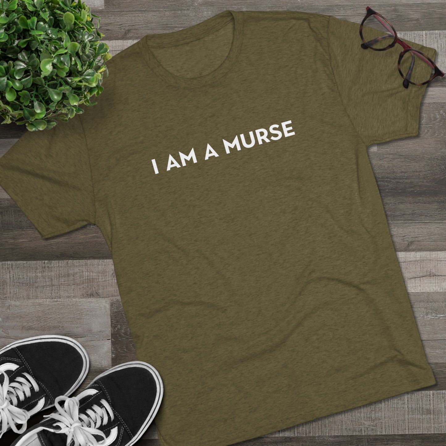 I Am A Murse - Tee Shirt