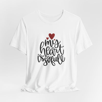 My Heart Is So Full T-Shirt — Cute Hand-Lettered Love Tee
