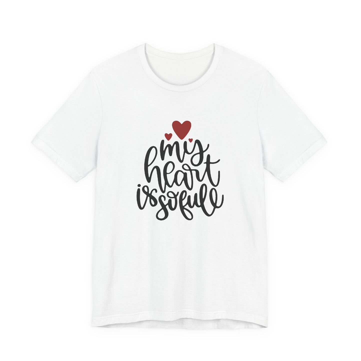 My Heart Is So Full T-Shirt — Cute Hand-Lettered Love Tee