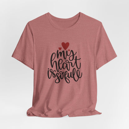 My Heart Is So Full T-Shirt — Cute Hand-Lettered Love Tee