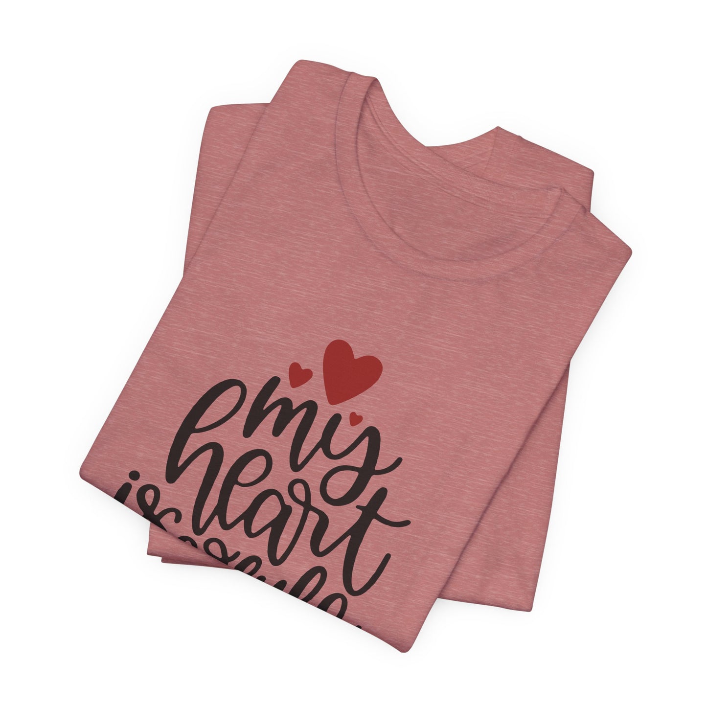 My Heart Is So Full T-Shirt — Cute Hand-Lettered Love Tee